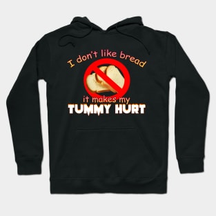 I Dont Like Bread It Makes My Tummy Hurt Meme Hoodie